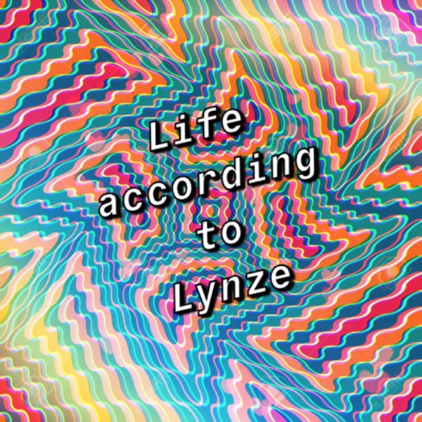 Life According to Lynze