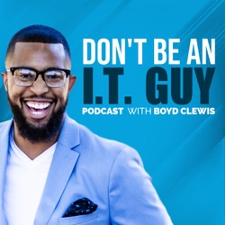 Don't Be An I.T. Guy Podcast