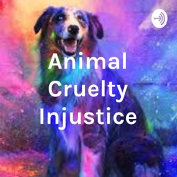 Animal Cruelty Injustice