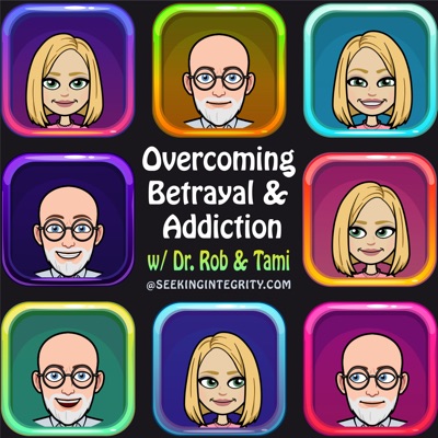 Overcoming Betrayal & Addiction Overcoming Betrayal & Addiction