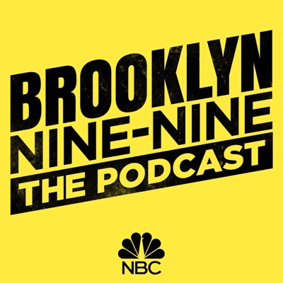 Brooklyn Nine-Nine: The Podcast:NBC Entertainment Podcast Network
