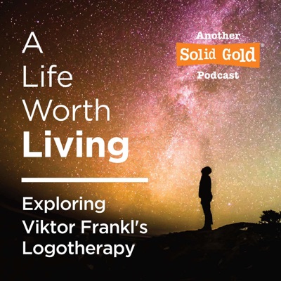 A Life Worth Living:Solid Gold Podcasts #BeHeard