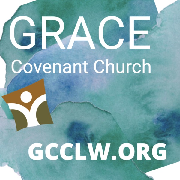 Grace Covenant Church Sermon Podcast