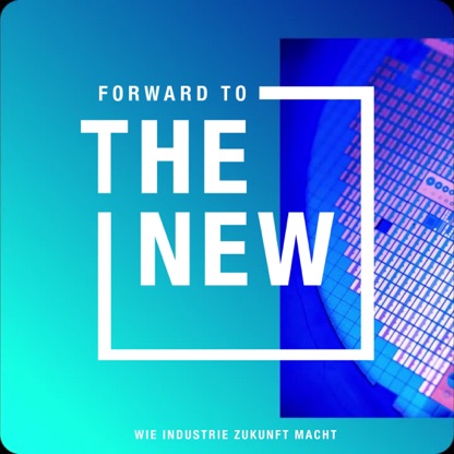 The New: Wie Industrie Zukunft macht