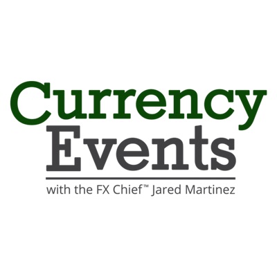 Currency Events with Jared Martinez