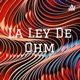 La Ley De Ohm