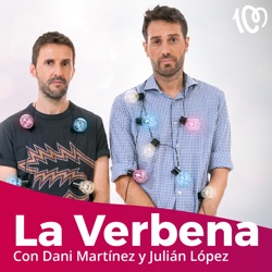 PODCAST: 'La Verbena 1' con Arturo Valls y Anna Castillo