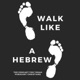 Walk Like a Hebrew