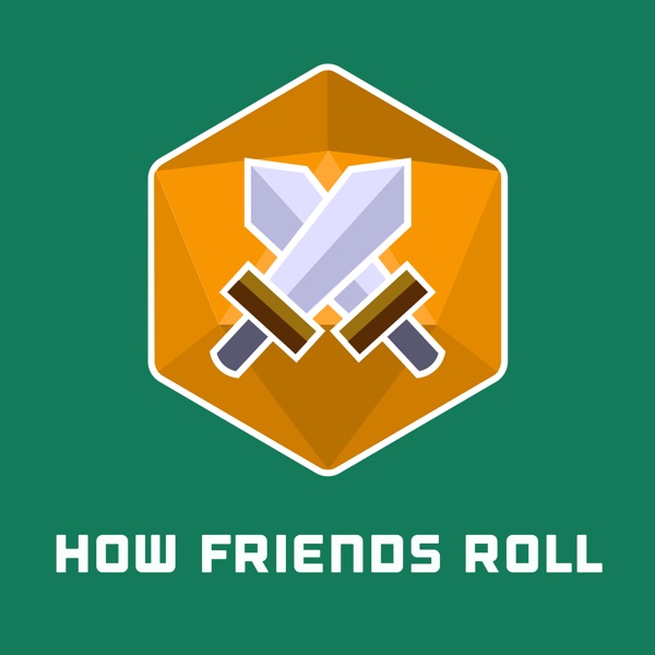 How Friends Roll | a Dungeons and Dragons 5th edition actual play DnD 5e podcast image