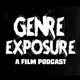 Genre Exposure: A Film Podcast