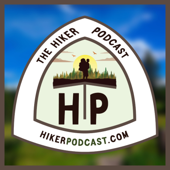 The Hiker Podcast | Day Hiking, Backpacking, Thru Hiking - The Hiker Podcast