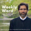 Weekly Word with Father Panteleimon - Holy Resurrection - Brookville, NY