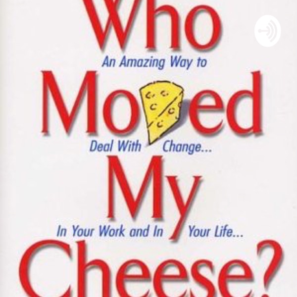 Who Moved My Cheese?