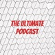 The Ultimate Podcast 