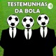 Testemunhas da Bola