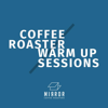 Coffee Roaster Warm Up Sessions - Mirror Coffee Roasters