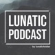 Lunatic Podcast