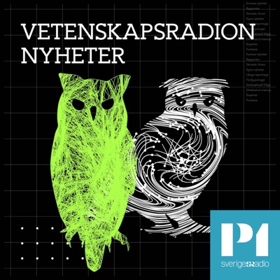 Vetenskapsradion Nyheter Vetenskapsradion Nyheter