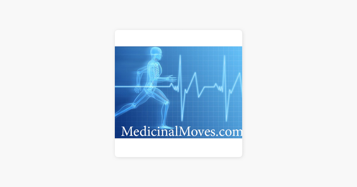 Medicinal Moves on Apple Podcasts ‎Medicinal Moves on Apple Podcasts