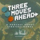 Three Moves Ahead 614: To Four Hours... And Beyond! (EU5 Megacast 3 Preview)