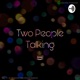 Two People Podcast