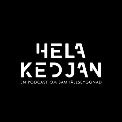 Hela kedjan - En podcast om samhällsbyggnad