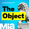 The Object - The Object podcast from the Minneapolis Institute of Art