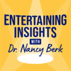 Entertaining Insights with Dr. Nancy Berk - Dr. Nancy Berk