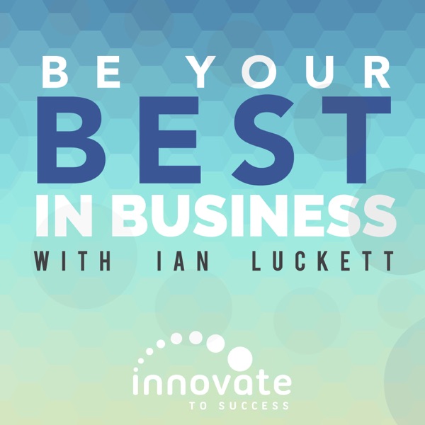 Be Your Best In Business with Ian Luckett Artwork