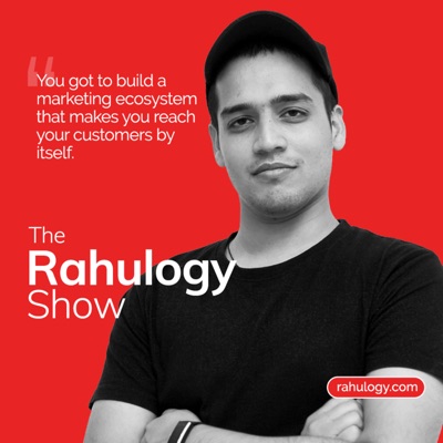 The Rahulogy Show | A Growth Marketing Podcast