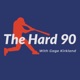 The Hard 90