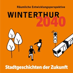 Winterthur 2040 - Stadtgeschichten der Zukunft