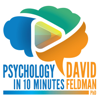 Psychology in 10 Minutes - David B. Feldman - psychology | social science | politics | mental health