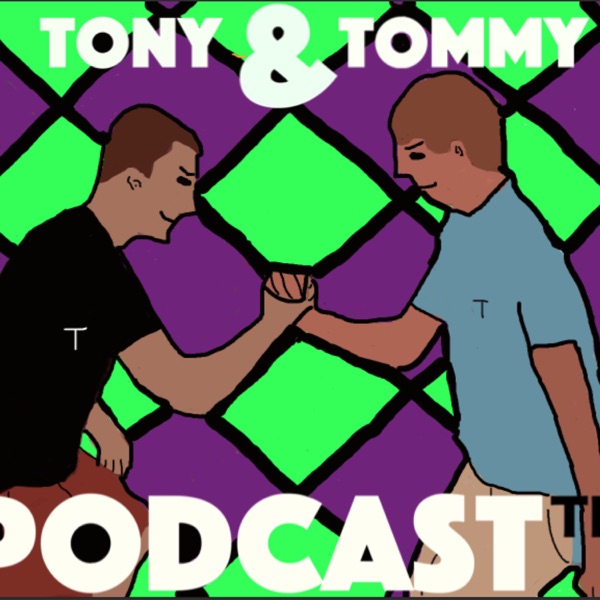 Tony & Tommy Podcast