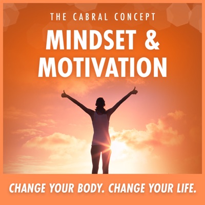 Mindset & Motivation:Dr. Stephen Cabral