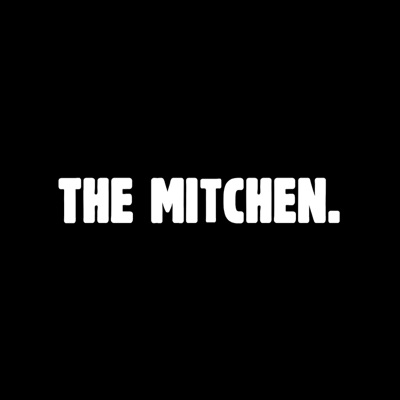 The Mitchen with Andrew Levins and Mitch Orr The Mitchen with Andrew Levins and Mitch Orr