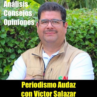 Periodismo Audaz Con Victor SALAZAR