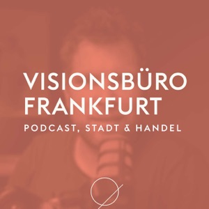 Visionsbüro Frankfurt Podcast