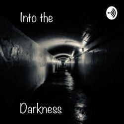 Into the Darkness