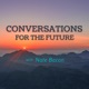 Conversations for the Future