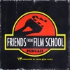 Friends From Film School Podcast