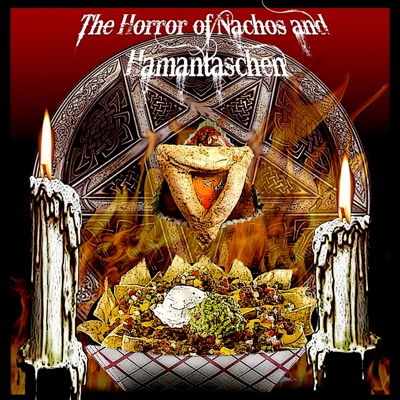 The Horror of Nachos and Hamantaschen