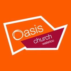 Oasis Church Waterloo podcast
