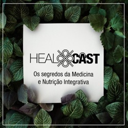 Episódio 41 Healcast - Neuromodulação: Sua mente se acende quando descobre que existe para viver  com Braulino Peixoto