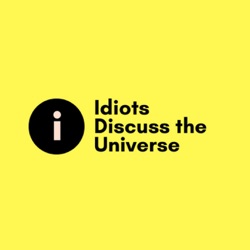 Crypt Tops - Idiots Discuss the Universe Episode 286