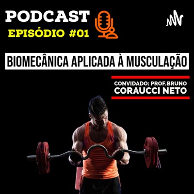 #01 Episódio - Biomecânica Aplicada a Musculação