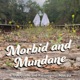 Morbid and Mundane