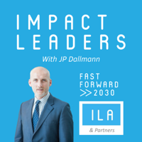 Impact Leaders - Sustainable & Impact Investment and Performance with Purpose podcast