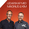 Ledarskap med Magnus och Kim - Magnus Gnisterhed och Kim Karhu
