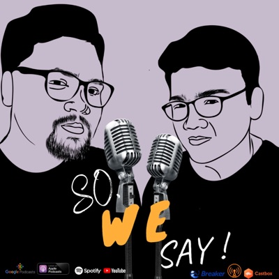 So, We Say! | A Podcast from Bangladesh